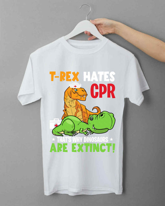 "T-Rex Hates CPR – That’s Why Dinosaurs Are Extinct!" T-Shirt