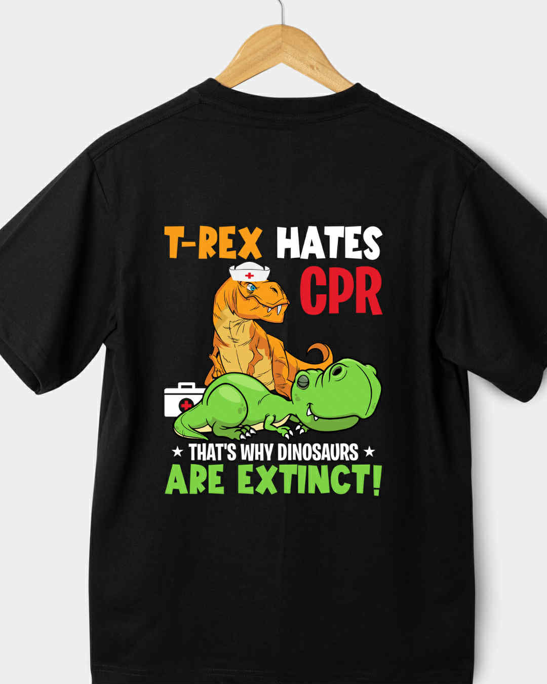 "T-Rex Hates CPR – That’s Why Dinosaurs Are Extinct!" T-Shirt